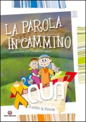 XdiQUA. Si misero in cammino. La Parola in cammino: Preghiera dei ragazzi. Oratorio estivo 2016