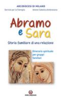 Abramo e Sara. Storia familiare di una relazione. Itinerario spirituale per gruppi familiari