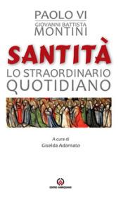 Santità. Lo straordinario quotidiano