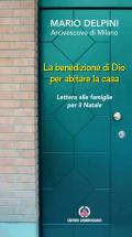 La benedizione di Dio per abitare la casa. Lettera alle famiglie per il Natale