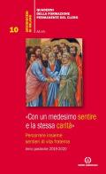 Con un medesimo sentire e la stessa carità. (Fil. 2,2). Percorrere insieme sentieri di vita fraterna. Anno pastorale 2019-2020