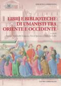 Libri e biblioteche di umanisti tra Oriente e Occidente