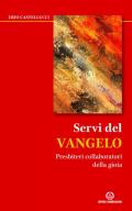 Servi del Vangelo. Presbiteri collaboratori della gioia