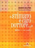 «Stimato e caro Dottore...». Lettera a un medico