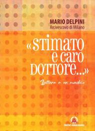 «Stimato e caro Dottore...». Lettera a un medico