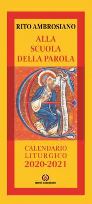 Alla scuola della Parola. Rito ambrosiano. Calendario liturgico 2020-2021