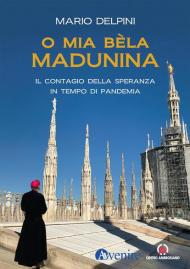 O mia bèla Madunina. Il coraggio della speranza in tempo di pandemia