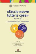 «Faccio nuove tutte le cose» (Ap. 21,25). Cambiamenti che ci interpellano