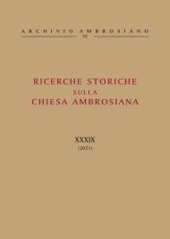 Ricerche storiche sulla Chiesa ambrosiana. Vol. 39