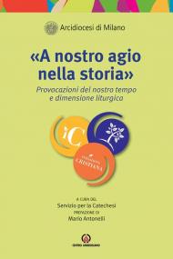 «A nostro agio nella storiab». Provocazioni del nostro tempo e dimensione liturgica