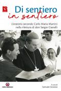 Di sentiero in sentiero. L'oratorio secondo Carlo Maria Martini nella rilettura di don Sergio Gianelli