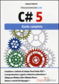 Programmare con C# 5. Guida completa