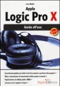 Apple Logic Pro X. Guida all'uso