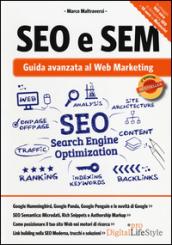 SEO e SEM. Guida avanzata al web marketing