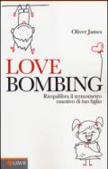 Love bombing. Riequilibra il termometro emotivo di tuo figlio