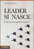 Leader si nasce. Come trovare quello di successo