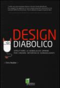 Design diabolico. Sfruttare le debolezze umane per creare interfacce coinvolgenti