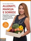 Allenati, mangia e sorridi. Riequilibra l'intestino e torna in forma con il programma Re-Start