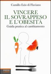 Vincere il sovrappeso e l'obesita': Guida pratica al cambiamento