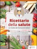 Ricettario della salute. Le ricette dei farmacisti italiani