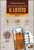 Gli ingredienti della birra: il lievito. Guida pratica alla fermentazione della birra