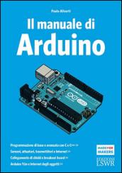 Il manuale di Arduino. Guida completa