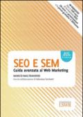 SEO e SEM. Guida avanzata al web marketing