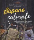 Sapone naturale. Crea facilmente i tuoi saponi e detergenti naturali