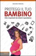 Proteggi il tuo bambino: Cibi e inquinanti da evitare in gravidanza