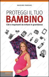 Proteggi il tuo bambino: Cibi e inquinanti da evitare in gravidanza