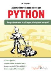 Automatizzare le cose noiose con Python. Programmazione pratica per principianti assoluti