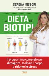 La dieta dei biotipi. Il programma completo per dimagrire, scolpire il corpo e ridurre lo stress