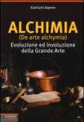 Alchimia (De arte alchymia). Evoluzione ed involuzione della grande arte