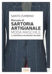 Manuale di sartoria artigianale moda maschile. Il capospalla su misura italiano