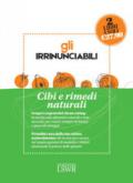 Gli irrinunciabili. Cibi e rimedi naturali: Mangiare sano e con gusto. Tornare in forma con il clean eating-Piante medicinali. Rimedi naturali per la famiglia