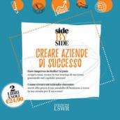 Side by side. Creare aziende di successo: Creare startup di successo-Cambia marcia. Metti alla prova il tuo modello di business e trova la tua strada per il successo