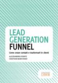 Lead generation funnel. Come creare contatti e trasformarli in clienti