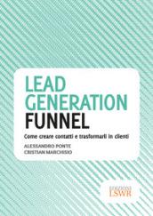Lead generation funnel. Come creare contatti e trasformarli in clienti