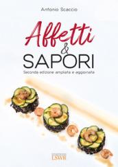 Affetti & sapori. Ediz. ampliata