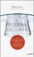 Il teorema del caffè. Il paradosso che regola l'impresa