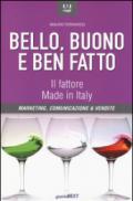 Bello, buono e ben fatto. Il fattore Made in Italy. Marketing, comunicazione & vendite