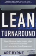 Lean Turnaround. Come i business leader creano valore e trasformano le aziende con i principi del lean management