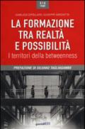 La formazione tra realtà e possibilità. I territori della betweenness