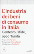 L'industria dei beni di consumo in Italia. Contesto, sfide, opportunità