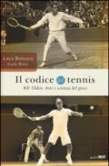 Il codice del tennis. Bill Tilden. Arte e scienza del gioco