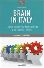 Brain in Italy. Il valore economico della creatività e dell'identità italiana