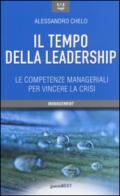 Il tempo della leadership. Le competenze manageriali per vincere la crisi