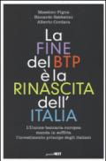 La fine del BTP è la rinascita dell'Italia. L'Unione bancaria europea manda in soffitta l'investimento principe degli italiani