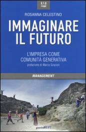 Immaginare il futuro. L'impresa come comunità generativa