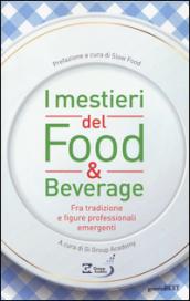 I mestieri del food & beverage. Fra tradizione e figure professionali emergenti